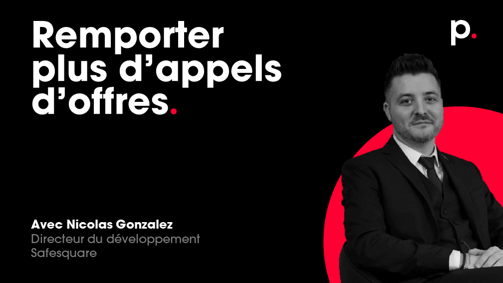 Remporter plus d'appels d'offres - Nicolas Gonzalez de Safesqaure